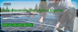 Solar Electricity Installers | Altisun Solar Solar Electricity Installers | Altisun Solar