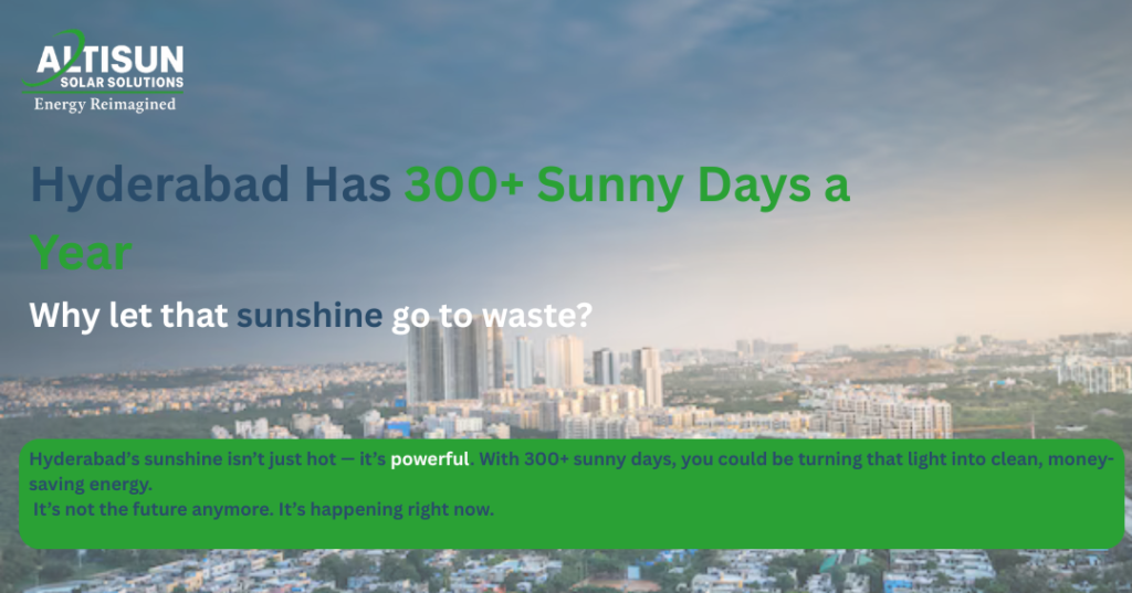 Solar Panels in Hyderabad | How Altisun Solar is Changing The Energy Scene in Hyderabad