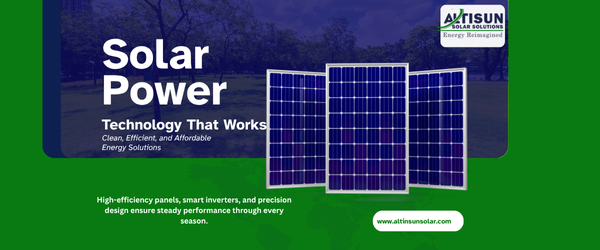 Altisun Solar | Best Solar Company in India for Reliability Why Solar Energy Reliability Matters Most